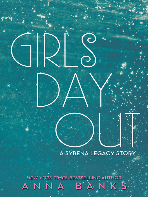 Title details for Girls Day Out by Anna Banks - Wait list